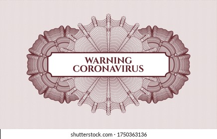 Red abstract rosette. Vector Illustration. Detailed with text Warning Coronavirus inside