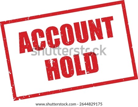 Red Account Hold Rubber Stamp Word Text Written in Grunge Vector in Sharp Border, Vintage, Transparent Background