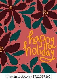 Red aesthetic flowers patterns on pink background with “happy holiday” in letteringfor web banner, branding package, fabric print, wallpaper, social media post, doodle, notes, book covers, wall decor.
