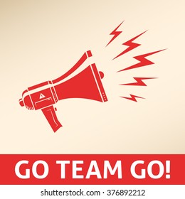 Red alert megaphone with a motivational message: go team go! Attention loudspeaker vector icon can be used separately.