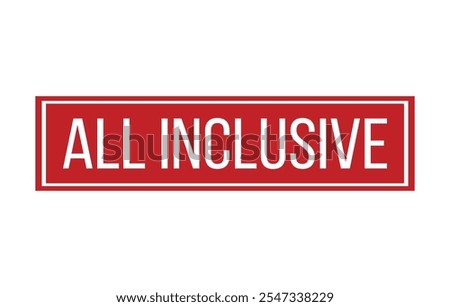 Red ALL INCLUSIVE Rubber Stamp Seal Vector illustration isolated on white background