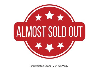 Red ALMOST SOLD OUT Rubber Stamp Seal Vector illustration isolated on white background
