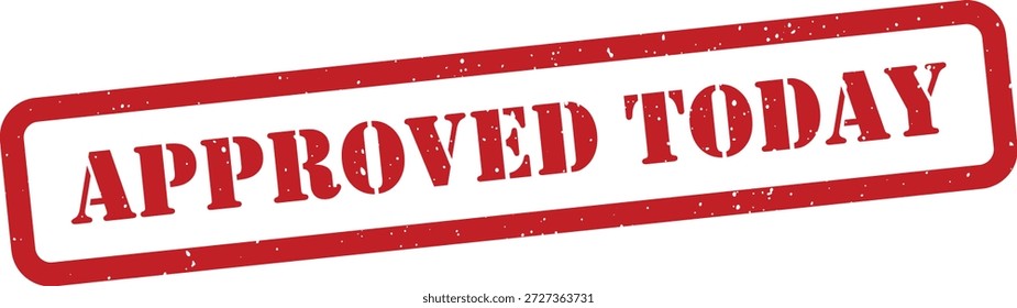 Red approved today rubber stamp on transparent background