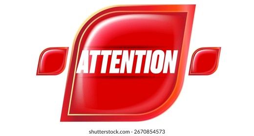 Red attention 3D vector button with white text, notification, warning, alert, important message, web element, glossy graphic design web, application interface, marketing, communication, banner, icon