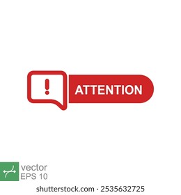 Red attention button. Simple flat style. Exclamation mark in speech bubble, danger warning, hazard, banner design. Vector illustration isolated on white background. EPS 10.