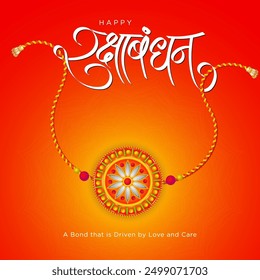 Red background with a decorated Rakhi in the center Text Happy Raksha Bandhan in Hindi and A Bond that is Driven by Love and Care in English