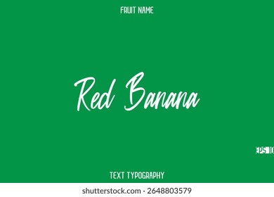 Red Banana   -Fruit Name In Stylish Cursive Typography Text Design Element