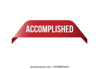 Red banner ACCOMPLISHED isolated on white background.