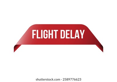 Red banner flight delay isolated on white background.