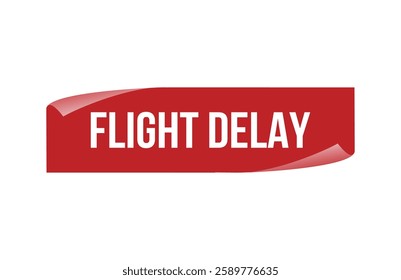 Red banner flight delay isolated on white background.