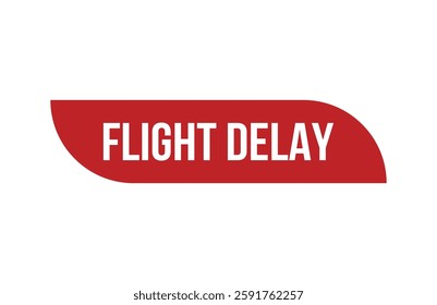 Red banner flight delay isolated on white background.