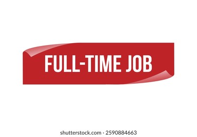 Red banner full-time job isolated on white background.