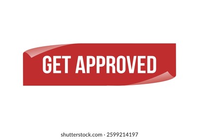 Red banner Get Approved isolated on white background.
