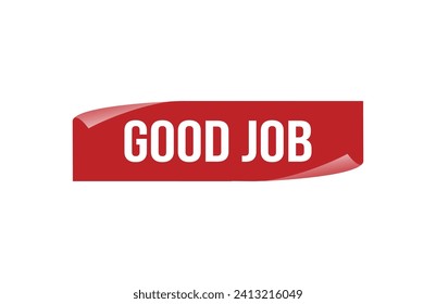 Red banner good job on white background.