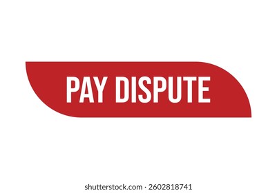 Red banner Pay Dispute isolated on white background.
