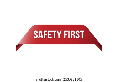 Red banner safety first isolated on white background.