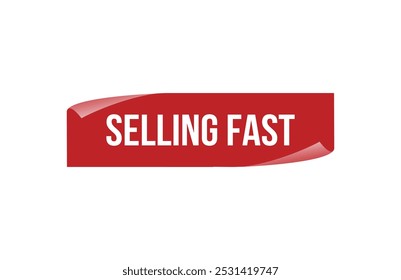 Red banner Selling Fast isolated on white background.