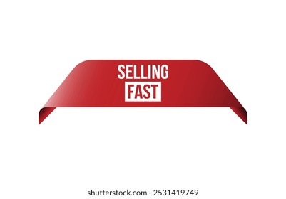 Red banner Selling Fast isolated on white background.