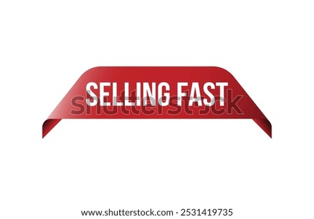 Red banner Selling Fast isolated on white background.