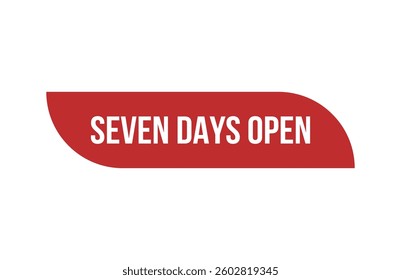 Red banner seven days open isolated on white background.