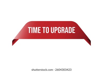 Red banner time to upgrade isolated on white background.
