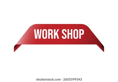 Red banner work shop isolated on white background.