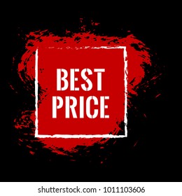 Red best price advertising banner. Marketing campaign price offer tag. White best text promo label. Isolated vector modern sticker illustration. Grunge pained background with red ink texture.