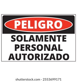 Red and black peligro solamente personal autorizado sign (trad. danger, autorized personnel only)