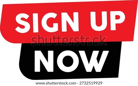 Red and black sign up now button with white text on white background call to action graphic