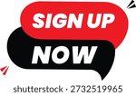 Red and black speech bubbles with sign up now text on white background for website call to action