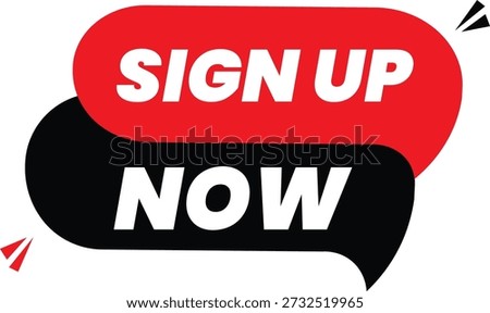 Red and black speech bubbles with sign up now text on white background for website call to action