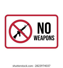 A red bordered sign with a black rifle crossed out and the words 'NO WEAPONS' in black text