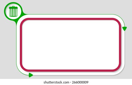 Red box for your text and trashcan