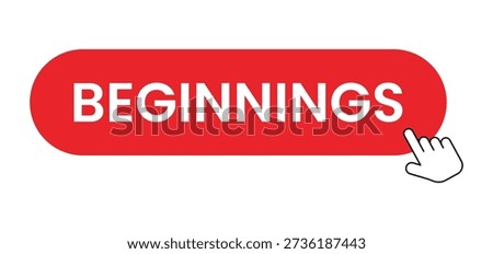 A red button with the word 'beginnings' is ready for interaction with a hand cursor.