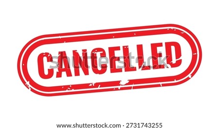 Red Cancelled Rubber Stamp Vector Illustration Isolated on White Background, Grunge Red Cancelled Stamp Mark for Business and Document Rejection, Vintage Distressed Red Cancellation Sign Symbol for Official Use