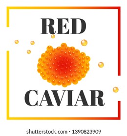 Red caviar with text isolated in frame on white background. Vector illustration.
