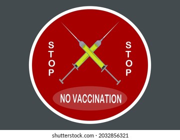 Red circle against vaccination with text “no vaccination”. Stop. anti-vaccination concept. two syringes crossed 