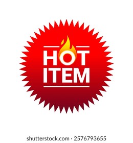 Red circle badge shape hot item Label Vector, simple text with fire flames. For icon, logo, label, insigna, seal, tag, sign, seal, symbol, badge, stamp, sticker, emblem, banner