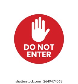 A red circle contains a white, open hand symbol above "DO NOT ENTER" text, creating a stark, warning sign against a plain white background.