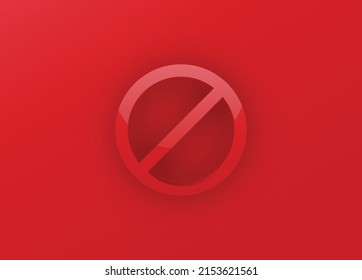 Red circle with crossed line. Red surface warning and prohibition symbol illegal activity restriction and vector danger