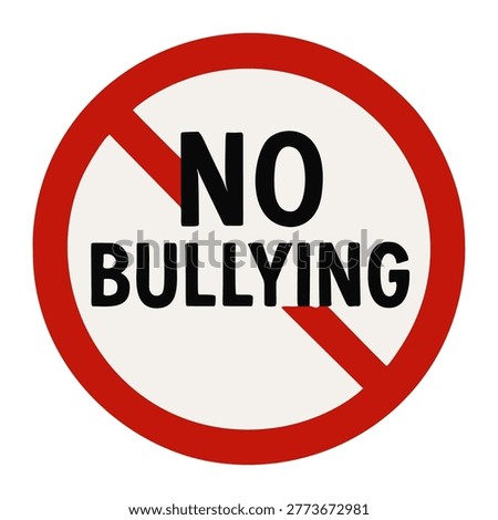 Red Circle Prohibition Sign Displaying the Words NO BULLYING Inside
