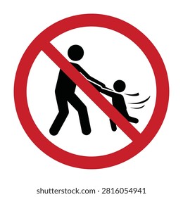 A red circle prohibition sign icon depicting an adult figure dragging a small child. This warning symbol represents child safety, protection, and anti abuse policy.