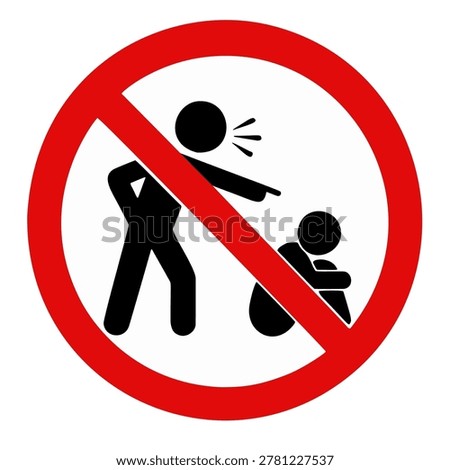 Red Circle Prohibition Sign Indicating No Bullying, Aggression, or Verbal Abuse Towards Vulnerable Person