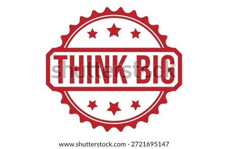 Red circular stamp with think big text and stars