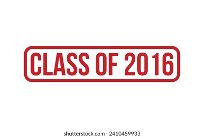 Red Class of 2016 Rubber Stamp Seal Vector