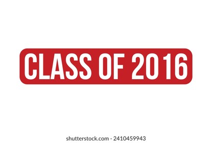 Red Class of 2016 Rubber Stamp Seal Vector