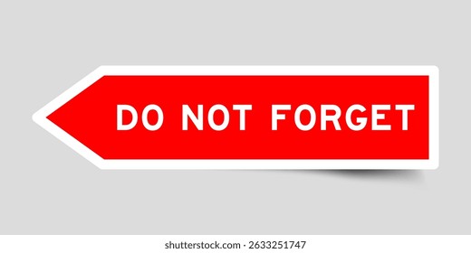 Red color arrow shape sticker label with word do not forget on gray background