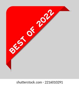 Red color of corner label banner with word best of 2022 on gray background