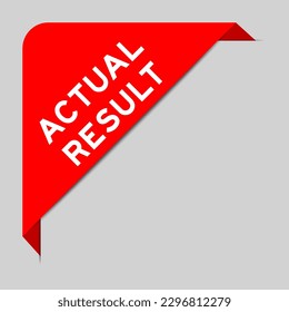 Red color of corner label banner with word actual result on gray background