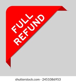 Red color of corner label banner with word full refund on gray background